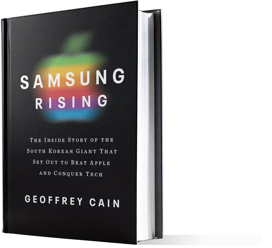 Samsung Rising The Inside Story of the South Korean Giant That Set Out to Beat Apple and Conquer Tech