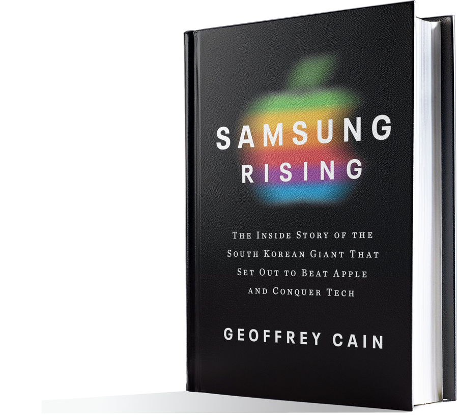 Samsung Rising The Inside Story of the South Korean Giant That Set Out to Beat Apple and Conquer Tech